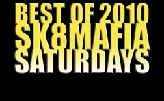 SK8MAFIA Saturday ϵ: Best of 2010 Ƭ